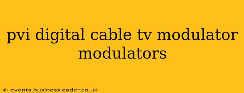 pvi digital cable tv modulator modulators