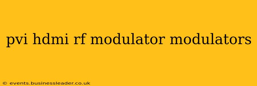 pvi hdmi rf modulator modulators