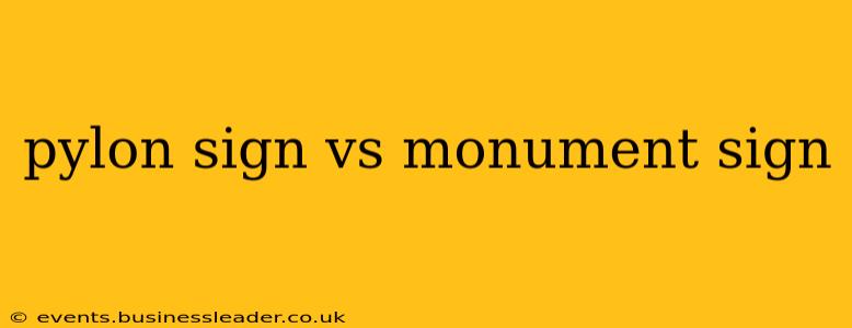 pylon sign vs monument sign