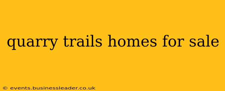 quarry trails homes for sale