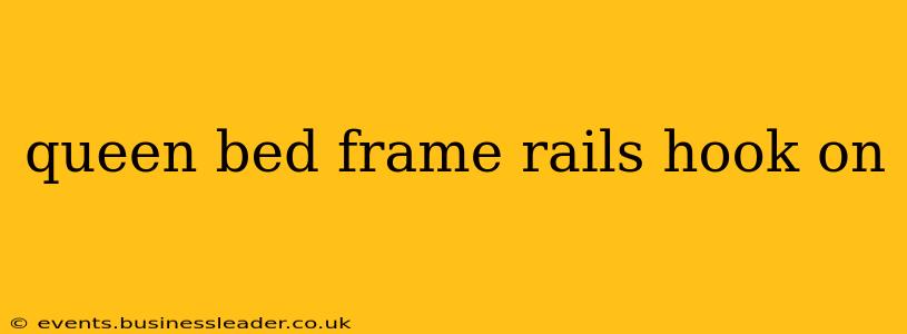 queen bed frame rails hook on