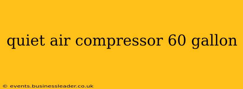 quiet air compressor 60 gallon