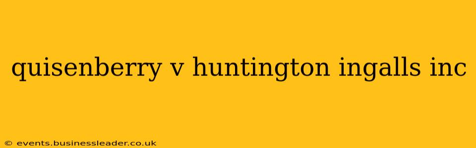 quisenberry v huntington ingalls inc