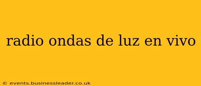 radio ondas de luz en vivo