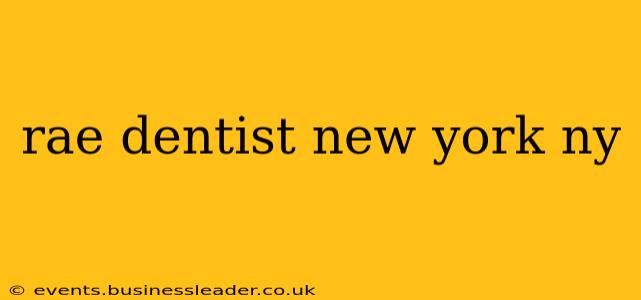 rae dentist new york ny