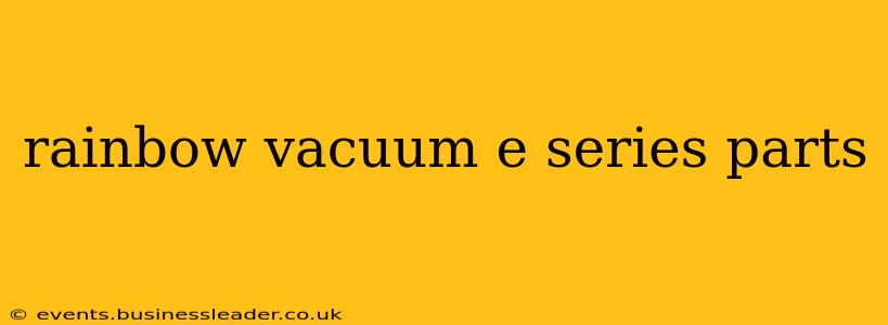 rainbow vacuum e series parts