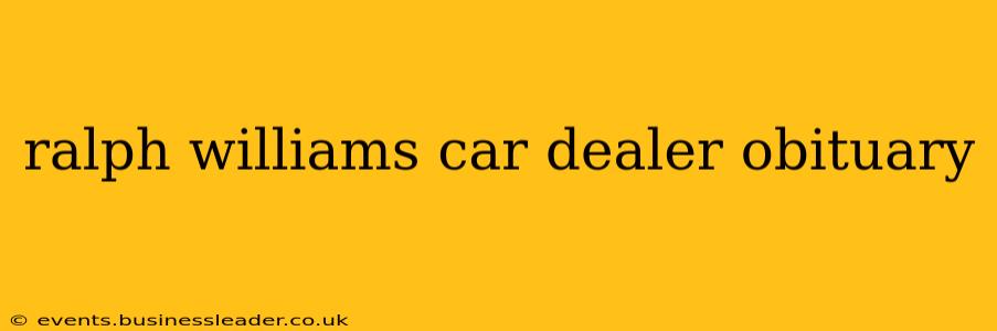 ralph williams car dealer obituary