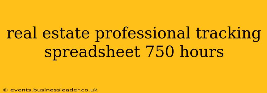 real estate professional tracking spreadsheet 750 hours