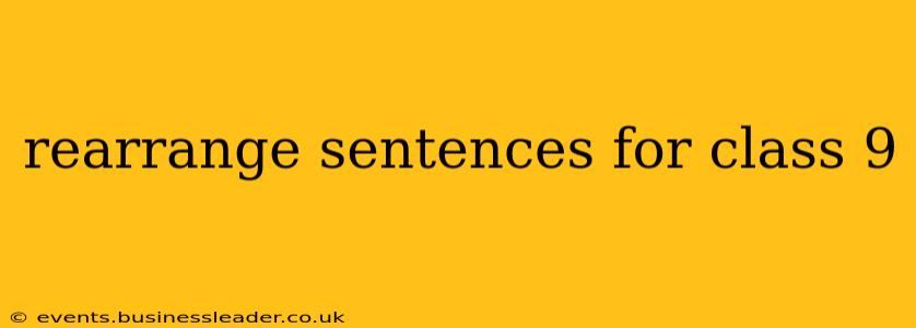 rearrange sentences for class 9