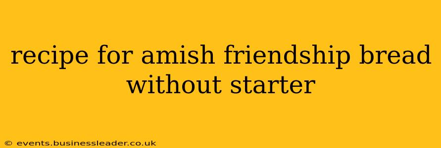 recipe for amish friendship bread without starter
