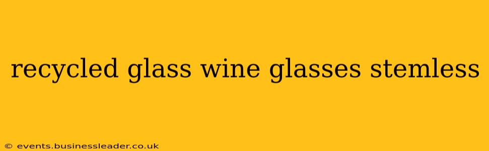recycled glass wine glasses stemless