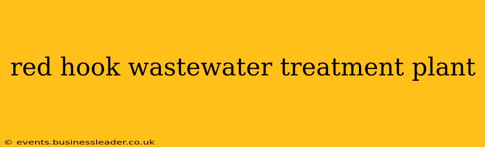 red hook wastewater treatment plant