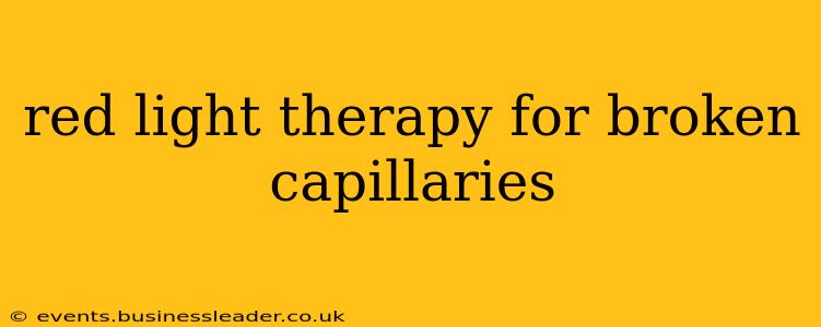 red light therapy for broken capillaries