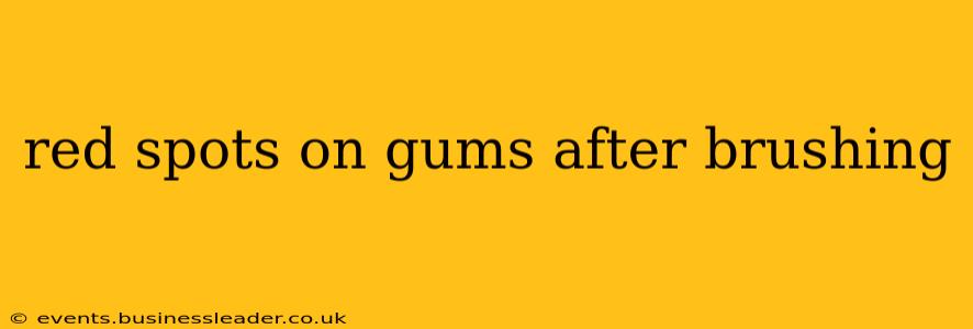 red spots on gums after brushing
