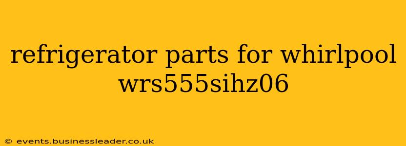 refrigerator parts for whirlpool wrs555sihz06