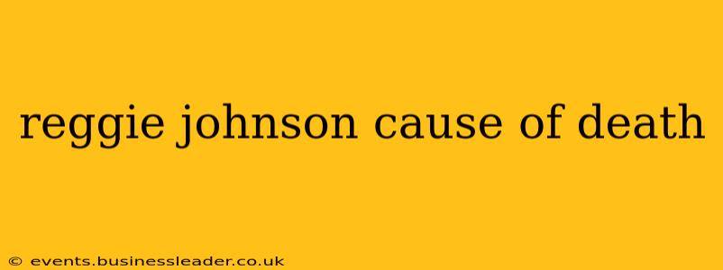 reggie johnson cause of death
