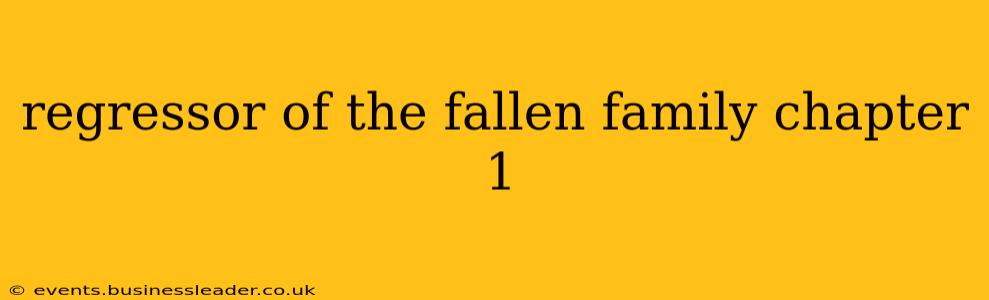 regressor of the fallen family chapter 1
