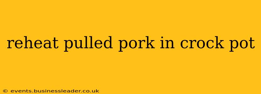 reheat pulled pork in crock pot
