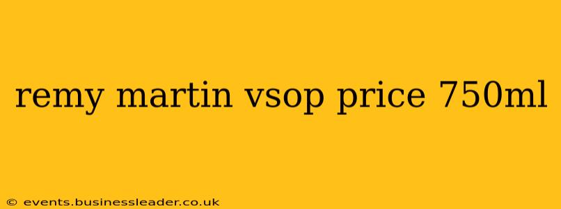 remy martin vsop price 750ml