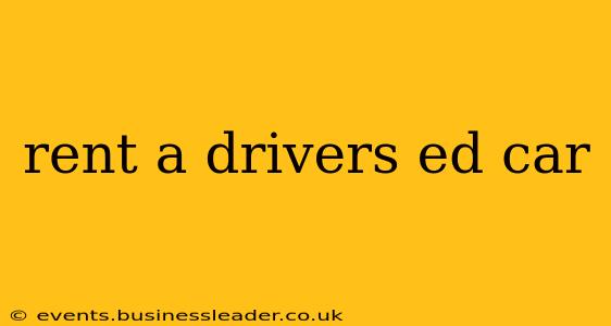 rent a drivers ed car