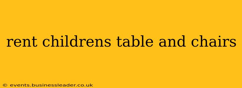 rent childrens table and chairs