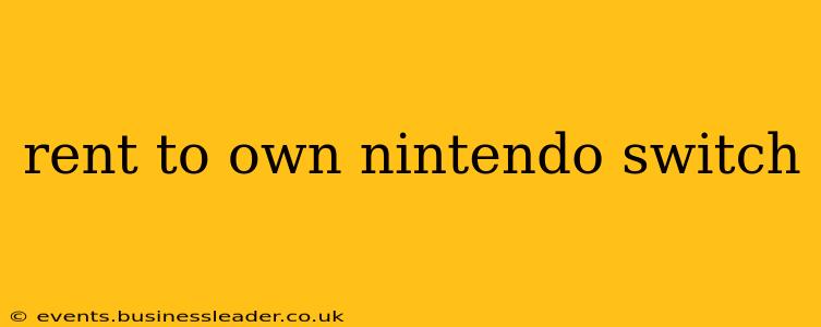 rent to own nintendo switch