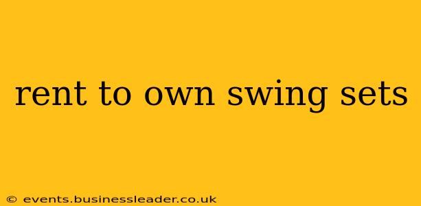rent to own swing sets