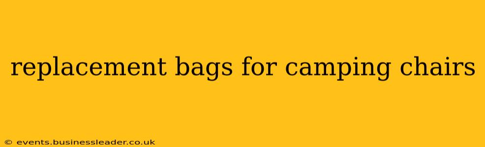 replacement bags for camping chairs