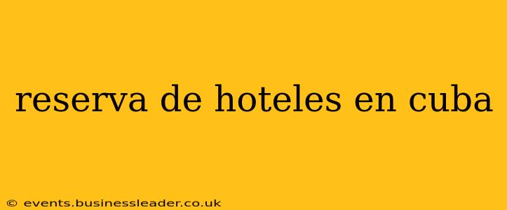 reserva de hoteles en cuba