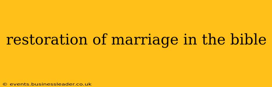 restoration of marriage in the bible
