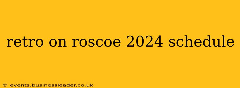 retro on roscoe 2024 schedule
