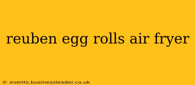 reuben egg rolls air fryer