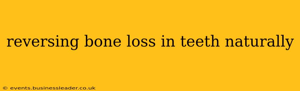 reversing bone loss in teeth naturally