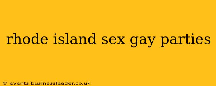 rhode island sex gay parties