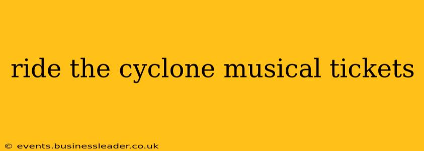 ride the cyclone musical tickets