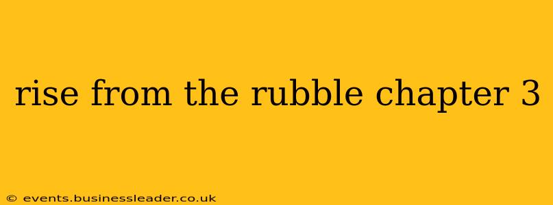 rise from the rubble chapter 3