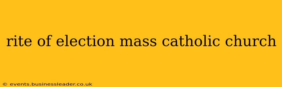 rite of election mass catholic church