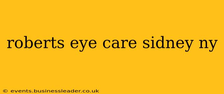 roberts eye care sidney ny