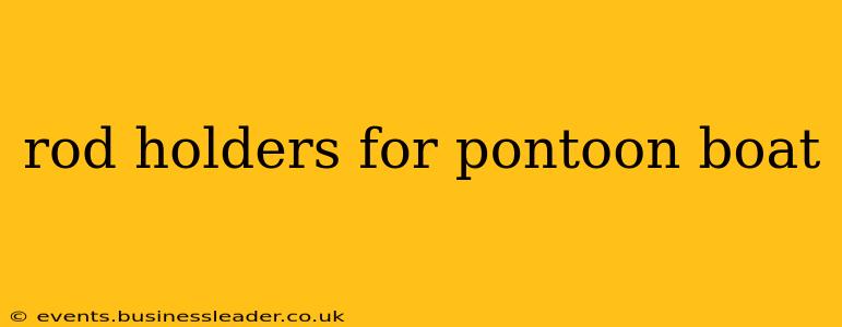 rod holders for pontoon boat