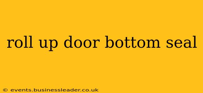 roll up door bottom seal