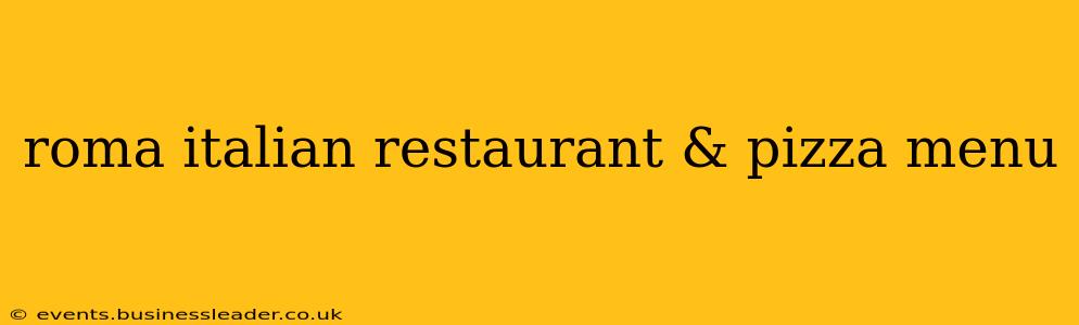 roma italian restaurant & pizza menu