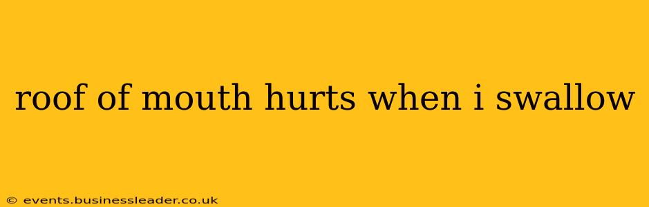 roof of mouth hurts when i swallow