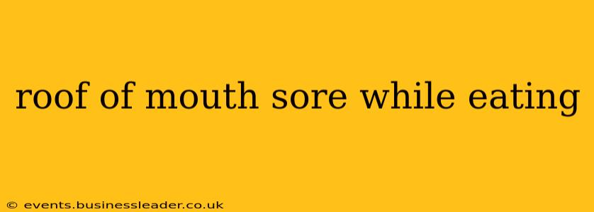 roof of mouth sore while eating