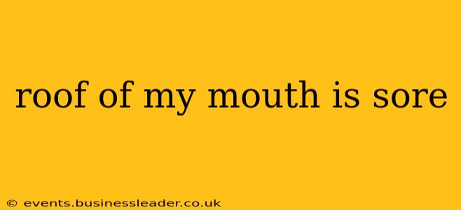 roof of my mouth is sore