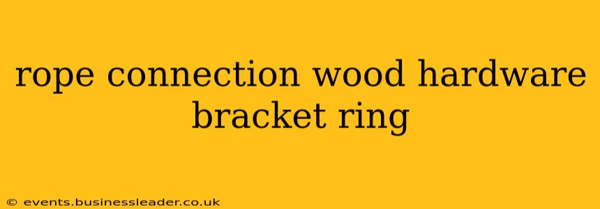 rope connection wood hardware bracket ring