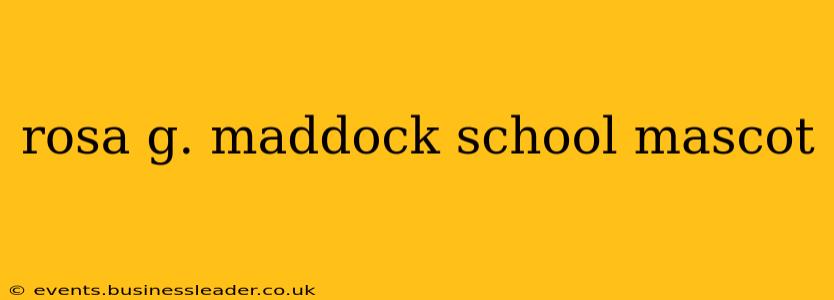 rosa g. maddock school mascot