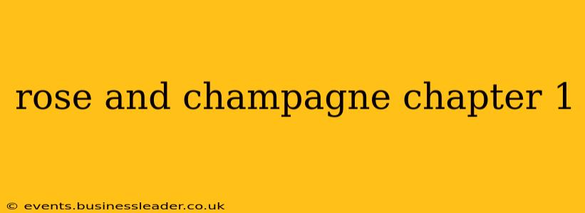 rose and champagne chapter 1