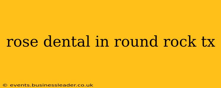 rose dental in round rock tx