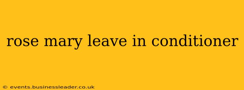 rose mary leave in conditioner