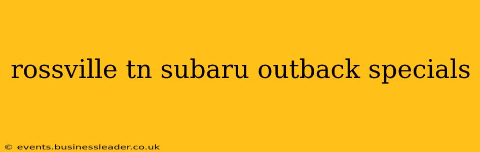 rossville tn subaru outback specials
